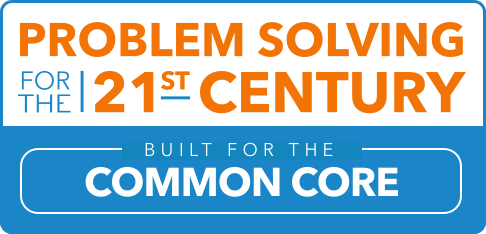 Problem Solving for the 21st Century: Built for the Common Core